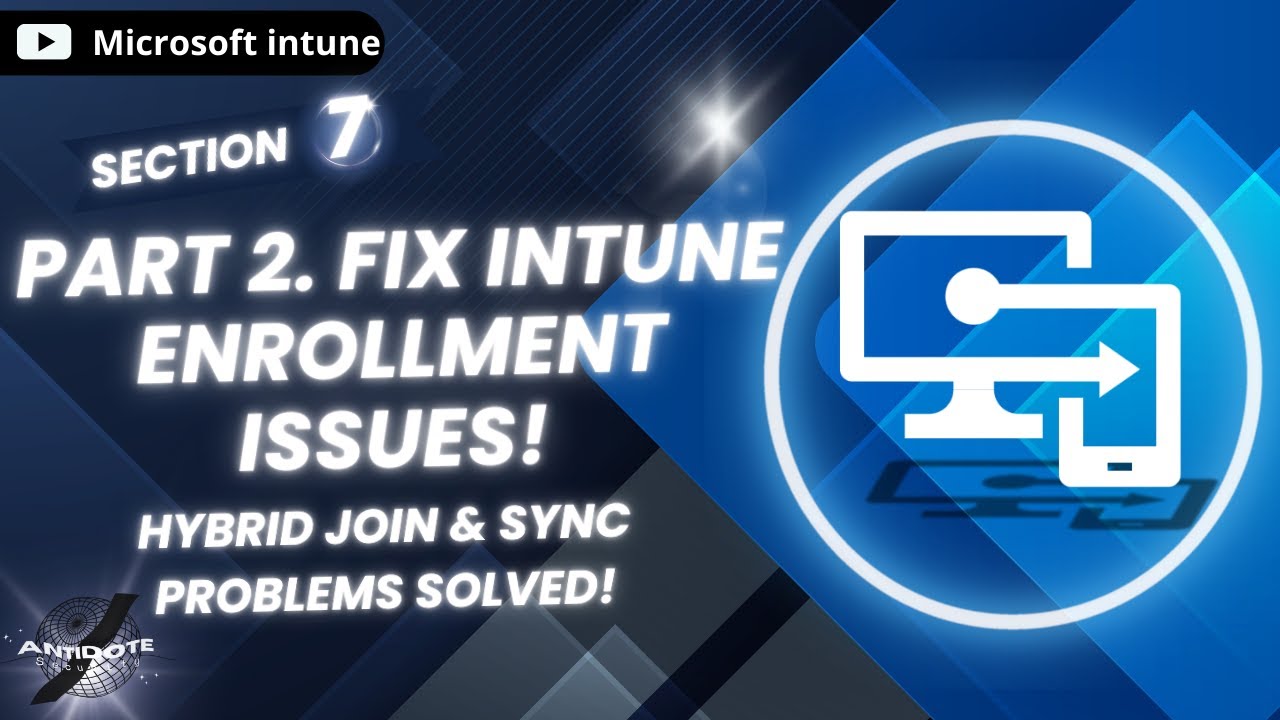 Part 2. Fix Intune Enrollment Issues | Hybrid Join & Sync Problems Solved!