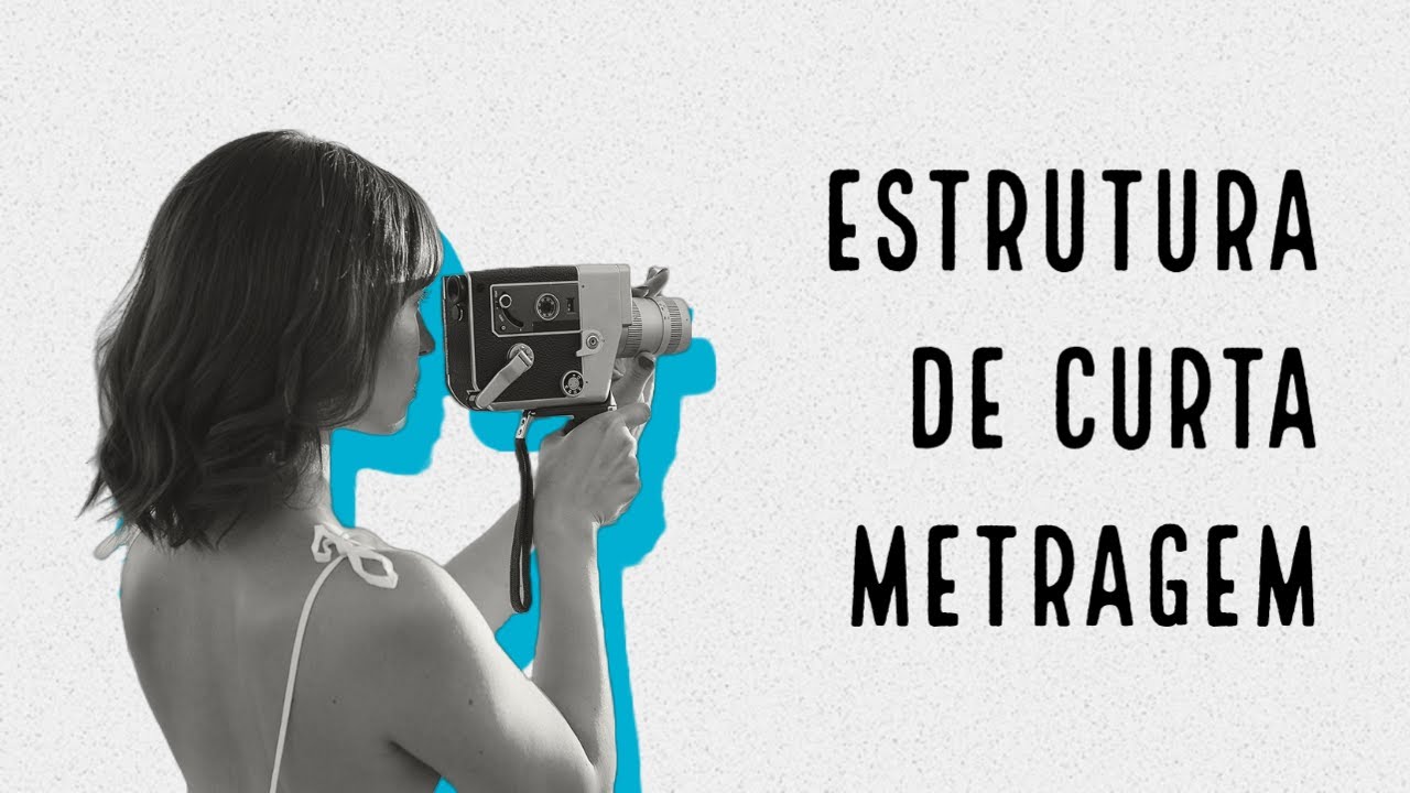 Estrutura de Curta-Metragem