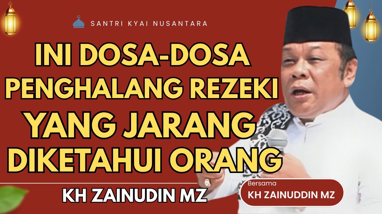 CERAMAH ZAINUDDIN MZ - INI DOSA DOSA YANG MENGHALANGI REZEKI JARANG DIKETAHUI CERAMAH KH ZAINUDIN MZ