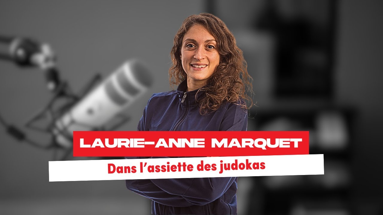 Laurie Anne Marquet - Dans l'assiette des judokas