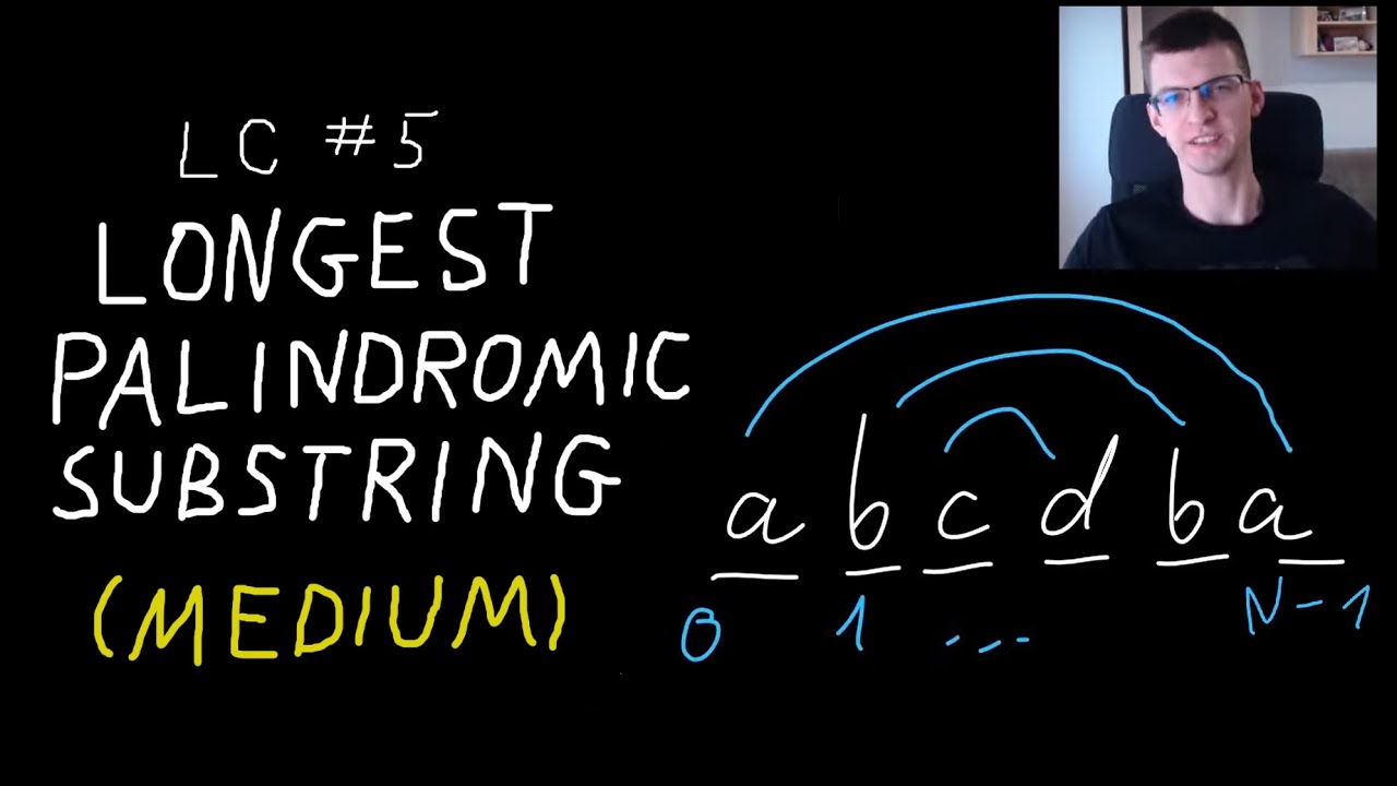 Leetcode problem Longest Palindromic Substring (two solutions)