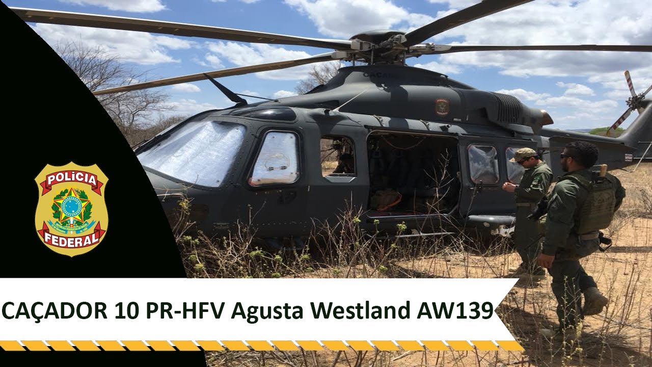 CAÇADOR 10 PR-HFV - Helicóptero da Polícia Federal Agusta Westland AW139 - Erradicação de Maconha
