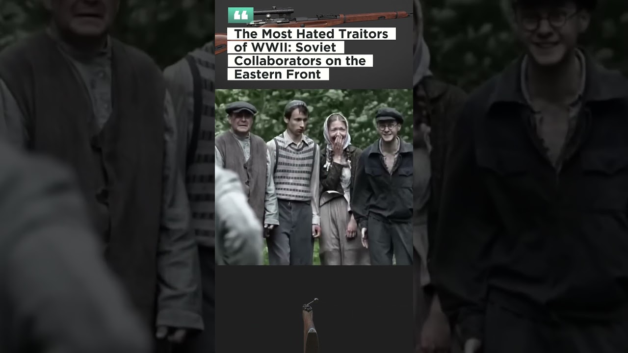The Most Hated Traitors of WWII: Soviet Collaborators on the Eastern Front
