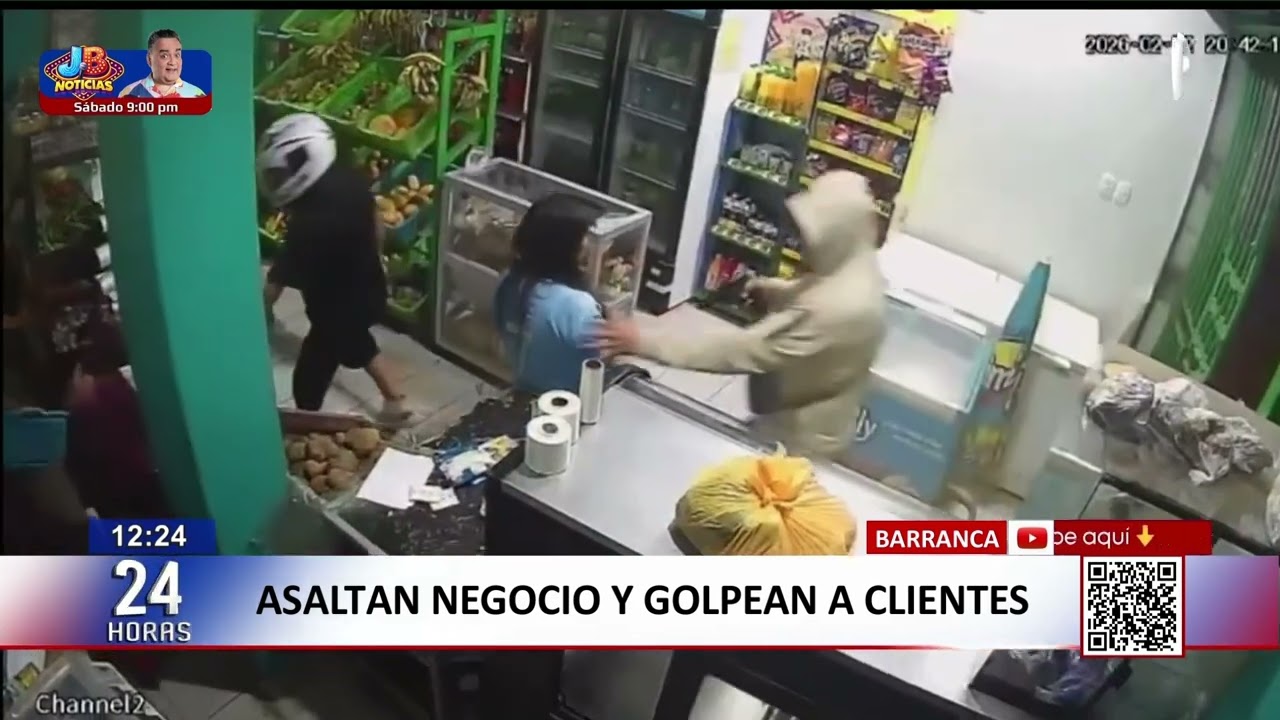 24Horas | Barranca: asaltan negocio y golpean a clientes