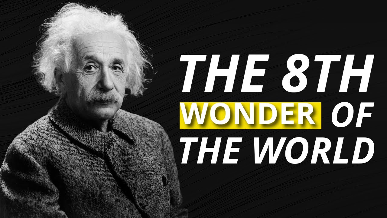 Why Albert Einstein called compound interest The 8th wonder of the world