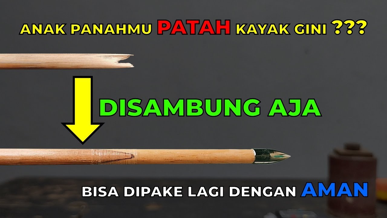 Cara Menyambung Anak Panah yang Patah (Aman)