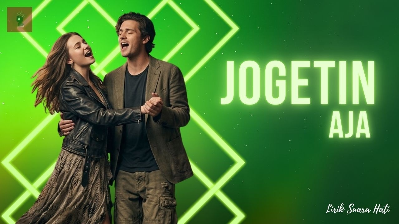 JOGETIN  AJA LIRIK LAGU