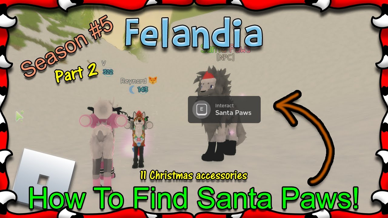 ROBLOX | Felandia S5 - How To Find Santa Paws! (NPC - Part 2/2) #44 - 1080HD
