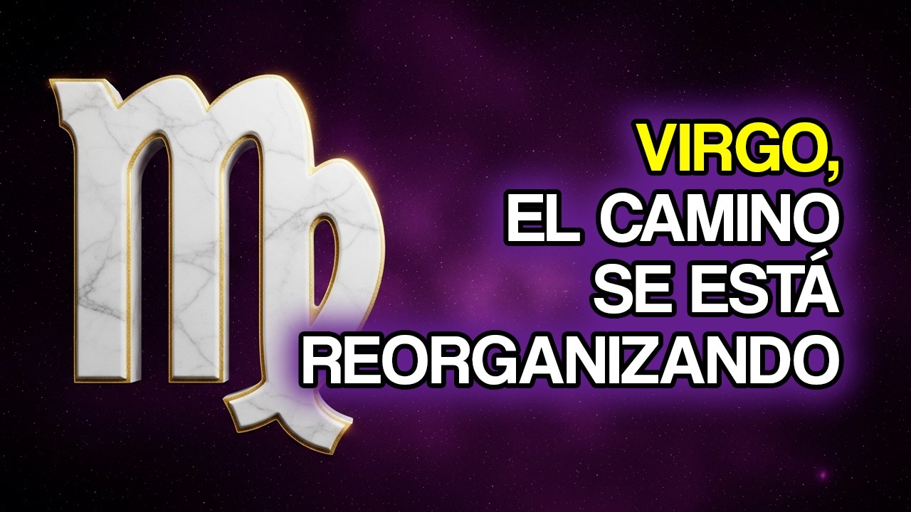 10 Señales de Que el Universo Está Guiando a VIRGO Hacia Algo Mejor