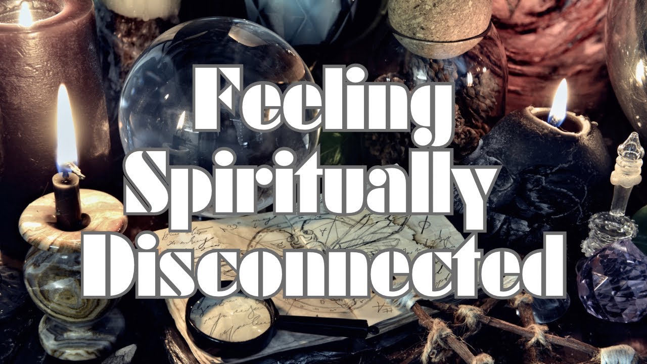 Dealing With Spiritual Disconnection