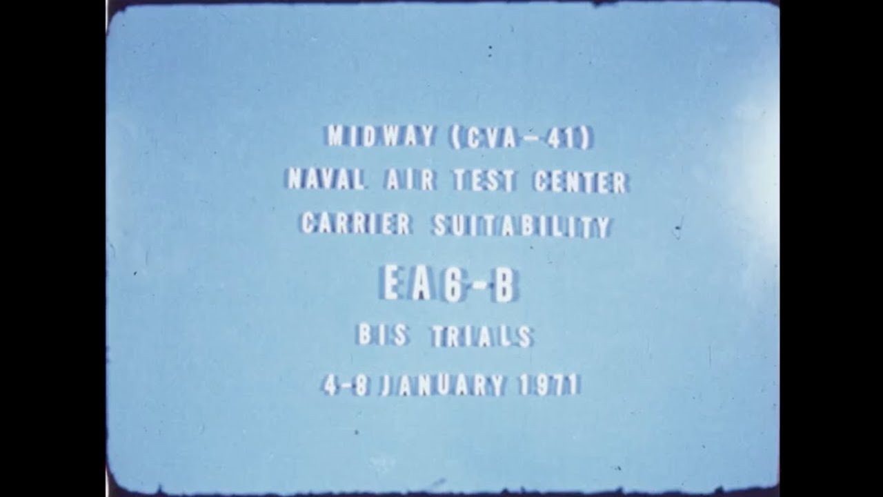 04-08 JAN 1971 NATC EA-6B Prowler (BuNo. 156478) Carrier Suitability Test Aboard USS Midway, CVA-41