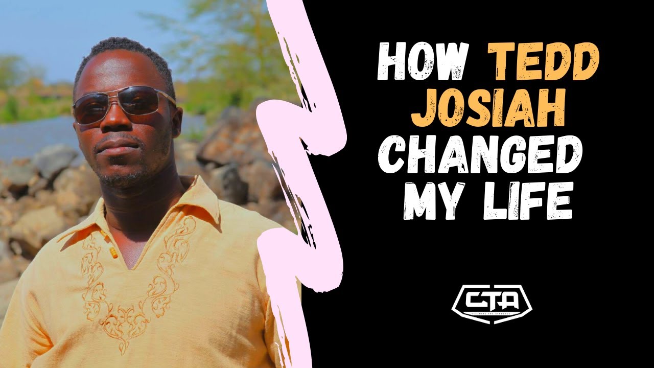 471. How Tedd Josiah Changed My Life - Steve Ominde (The Play House)