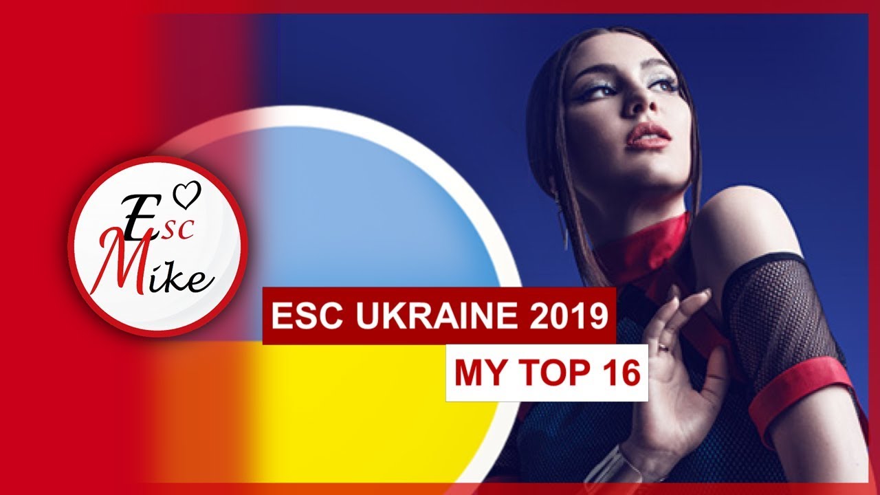Eurovision Ukraine 2019 [VIDBIR] - MY Top 16 [With RATING]