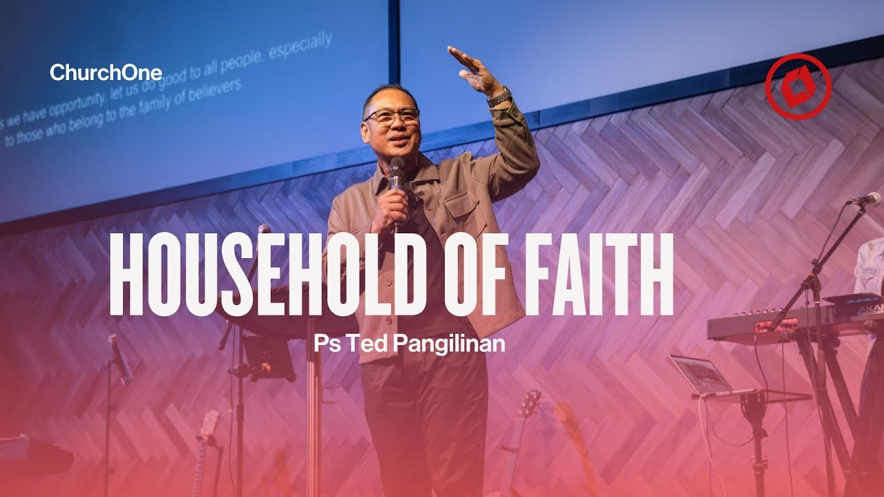 Household of Faith | Ps Ted Pangilinan