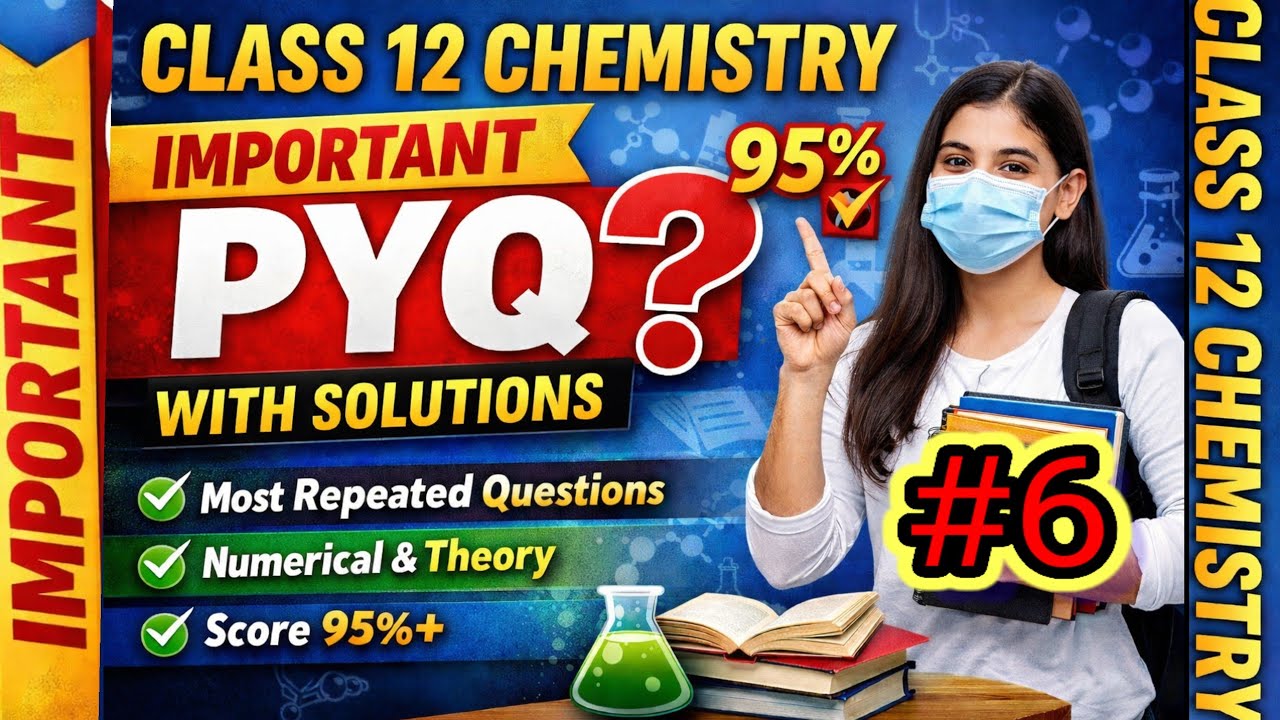 Class 12 Chemistry Important PYQ with Detailed Solutions series 2