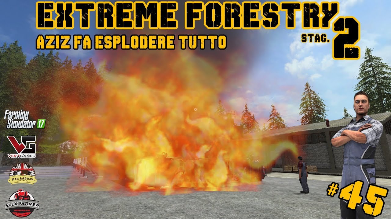 EXTREME FORESTRY STAG.2 | #45 ep. - AZIZ FA ESPLODERE TUTTO - FARMING SIMULATOR 17
