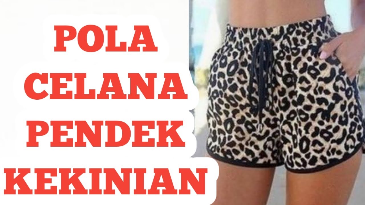 CARA MEMBUAT POLA CELANA PENDEK WANITA