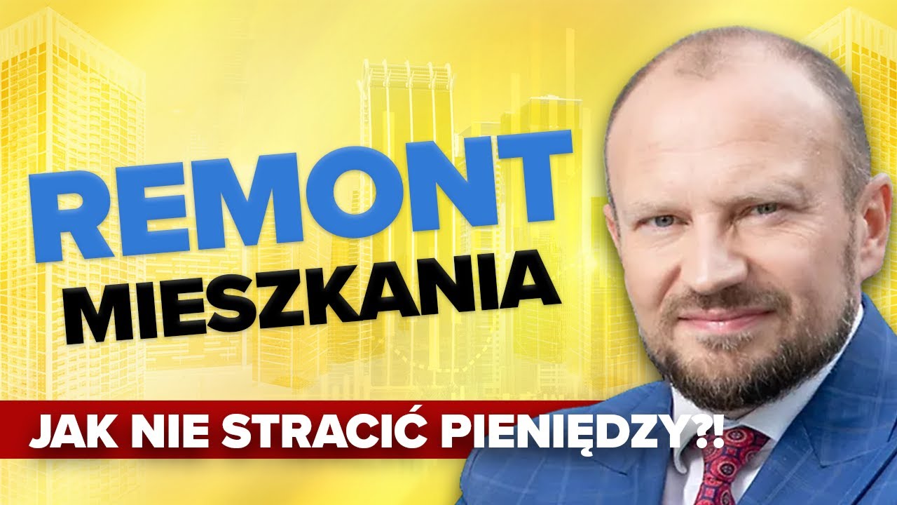 Remont mieszkania - Jak nie stracić pieniędzy? Wojciech Orzechowski