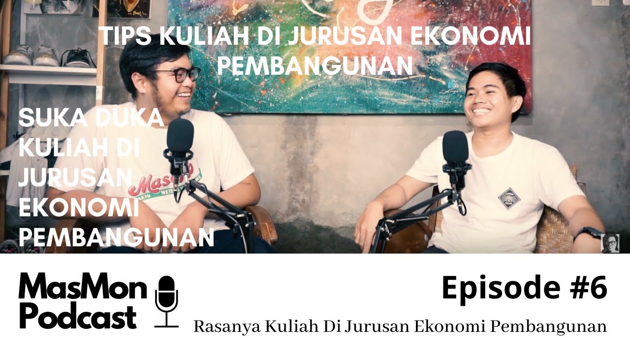 Podcast | Rasanya Kuliah di Jurusan Ekonomi Pembangunan