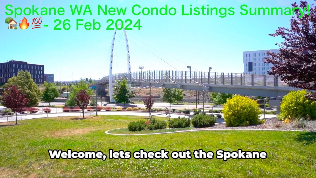 Spokane WA New Condo Listings Summary! 🏡🔥💯- 26 Feb 2024