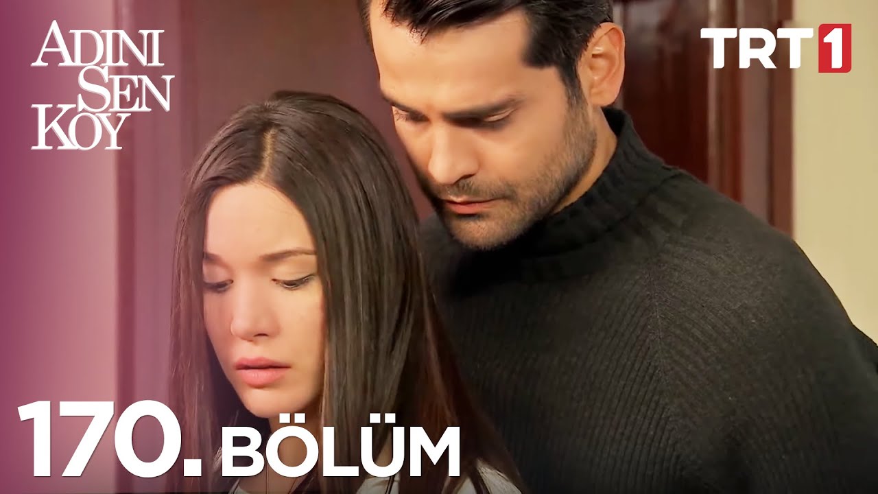 Adını Sen Koy 170. Bölüm