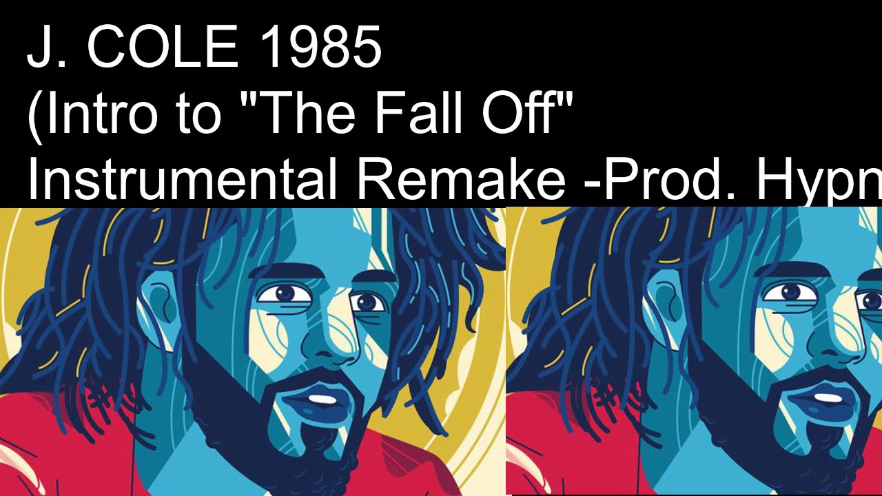 J. Cole - 1985 (Intro to "The Fall Off") Instrumental