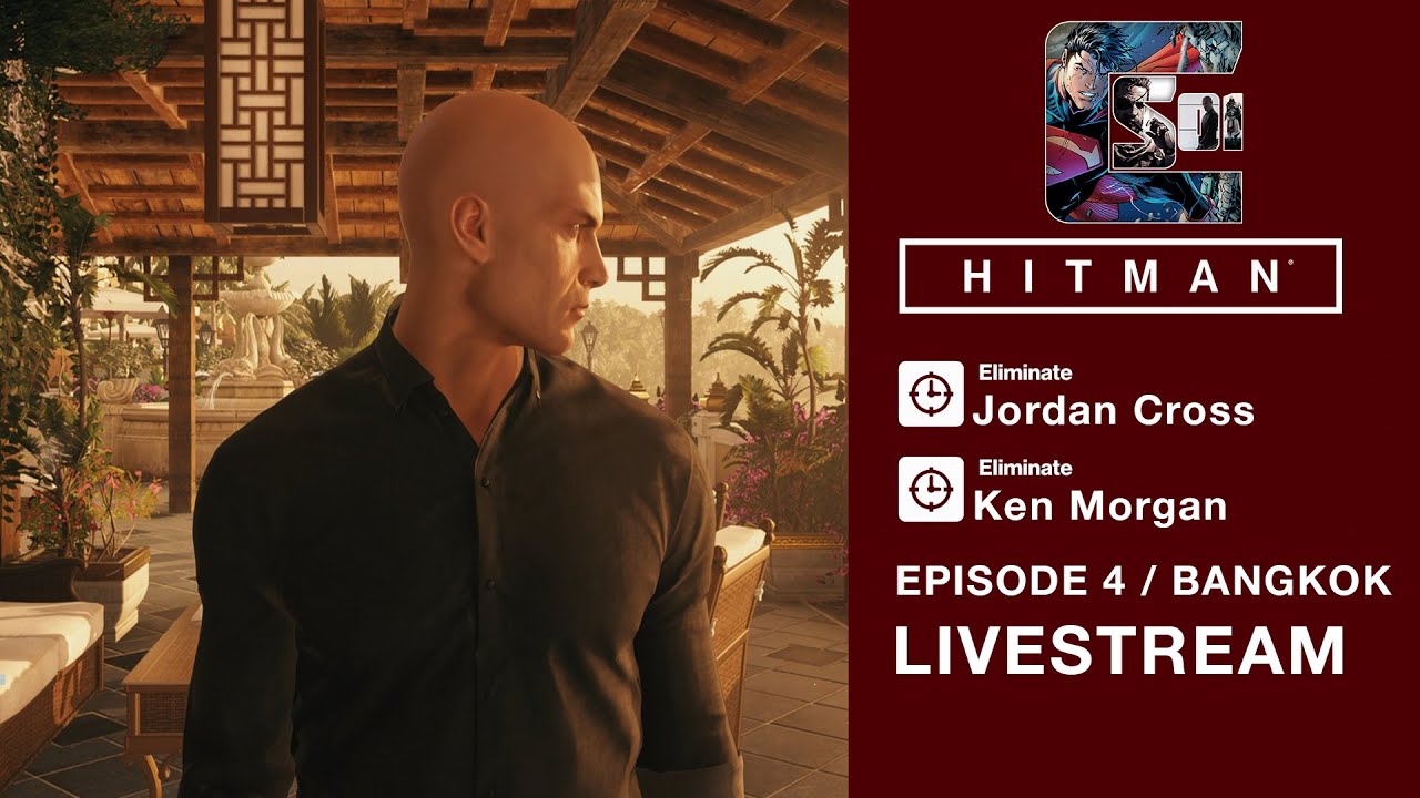 HITMAN - Episode 4 LIVESTREAM - BANGKOK / Silent Assassin Suit Only + Challenges | CenterStrain01