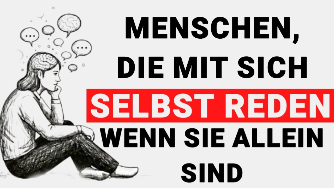 Wenn du allein mit dir sprichst, Dann hast du 4 Eigenschaften, die niemand sonst hat!
