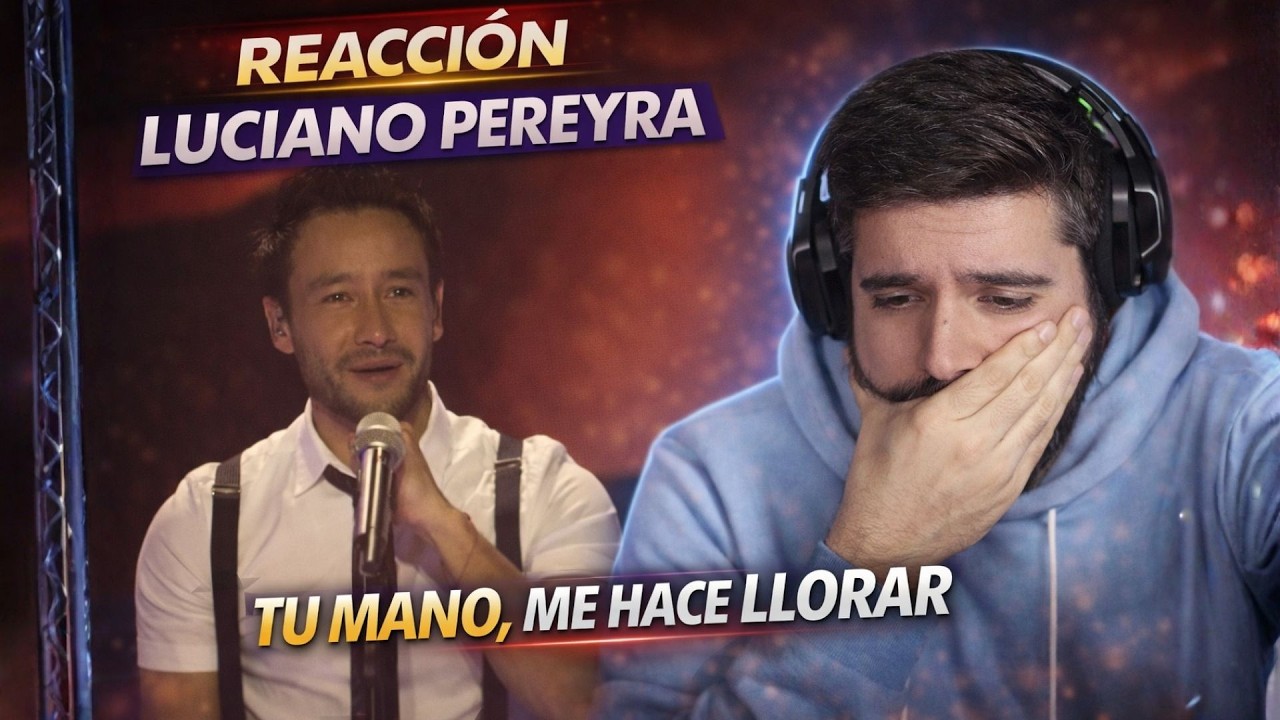 REACCI&Oacute;N a Luciano Pereyra - Tu Mano 🔥