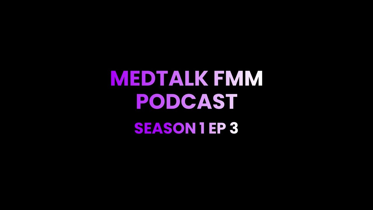 MedTalk FMM Podcast | Episode 3: Dr Jacem Saadana
