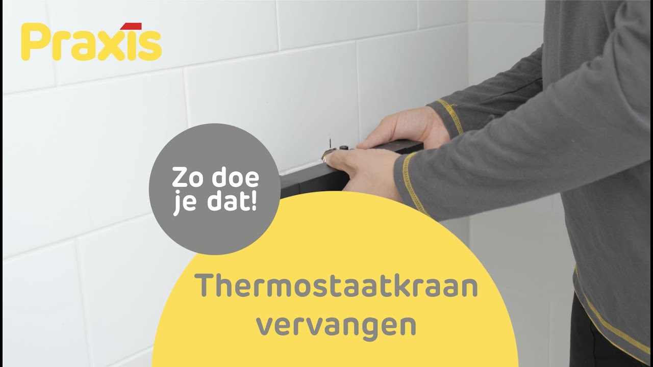 Thermostraatkraan vervangen - Zo doe je dat makkelijk! | Praxis