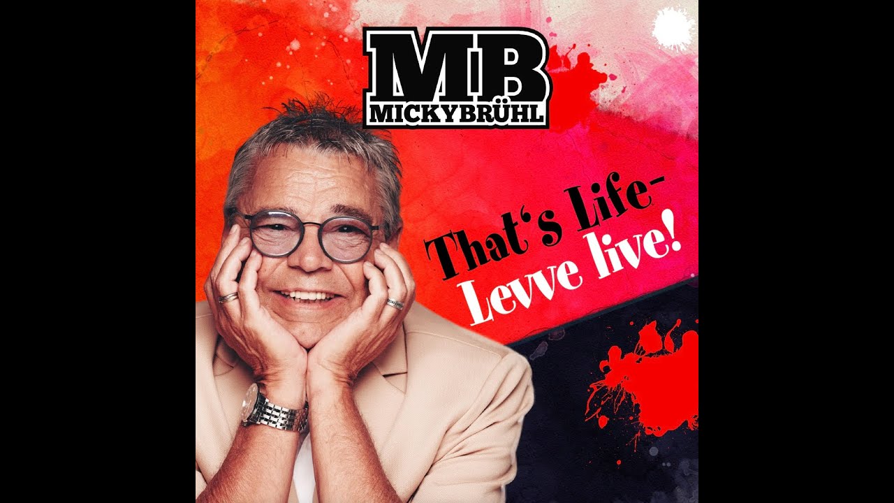 THATS LIFE -  LEVVE LIVE - Micky Bruehl