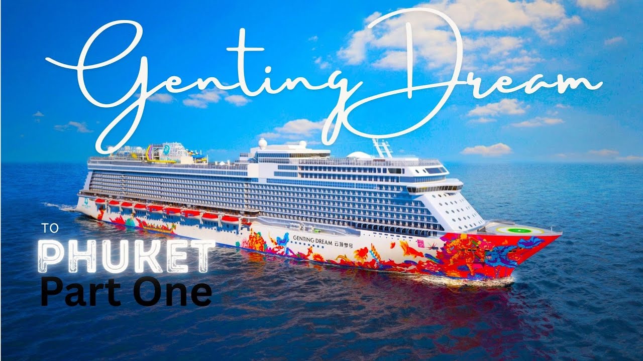 Genting Dream Cruise to Phuket, part one