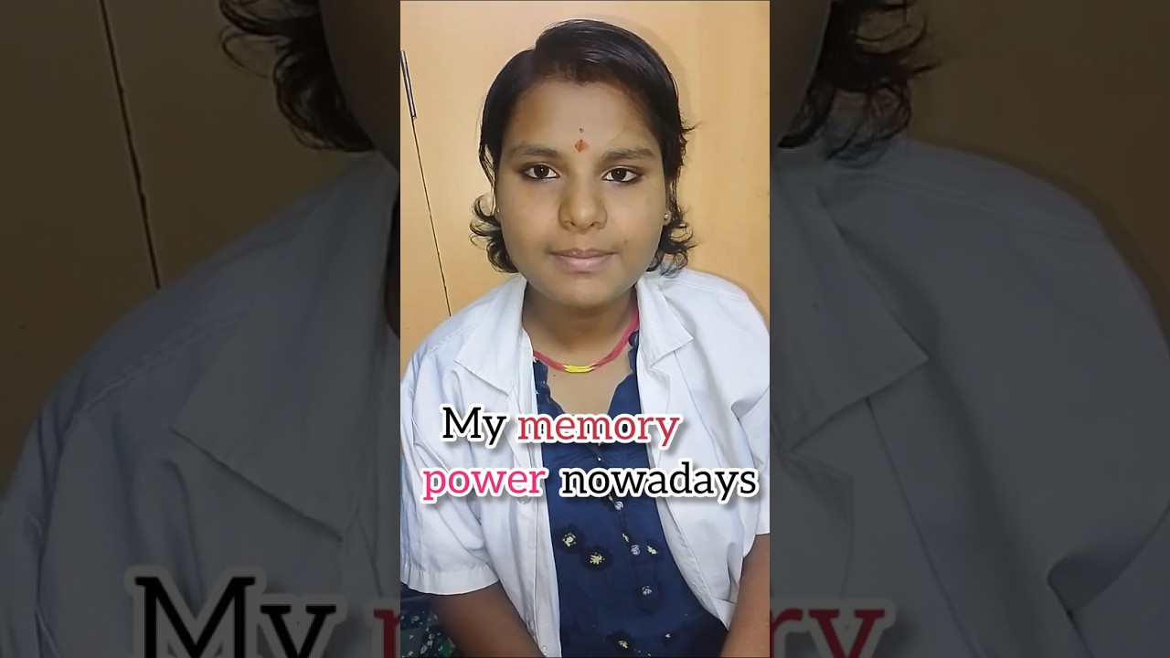 My memory power nowadays