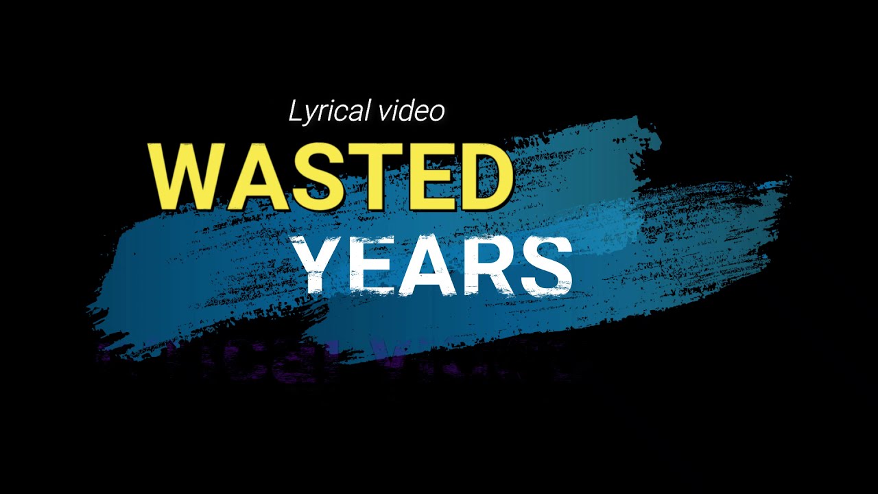 ||WASTED YEARS LYRICS||SDA SONGS ||