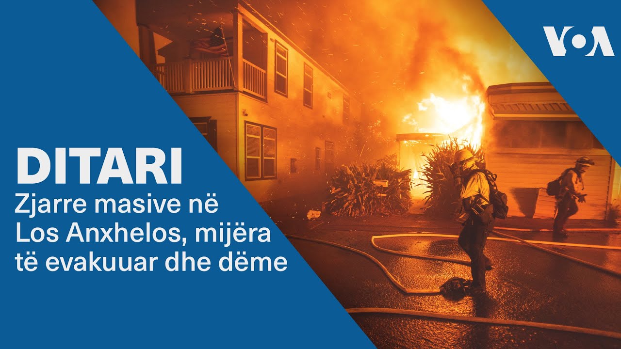 Ditari- Zjarre masive në Los Anxhelos, mijëra të evakuuar dhe dëme
