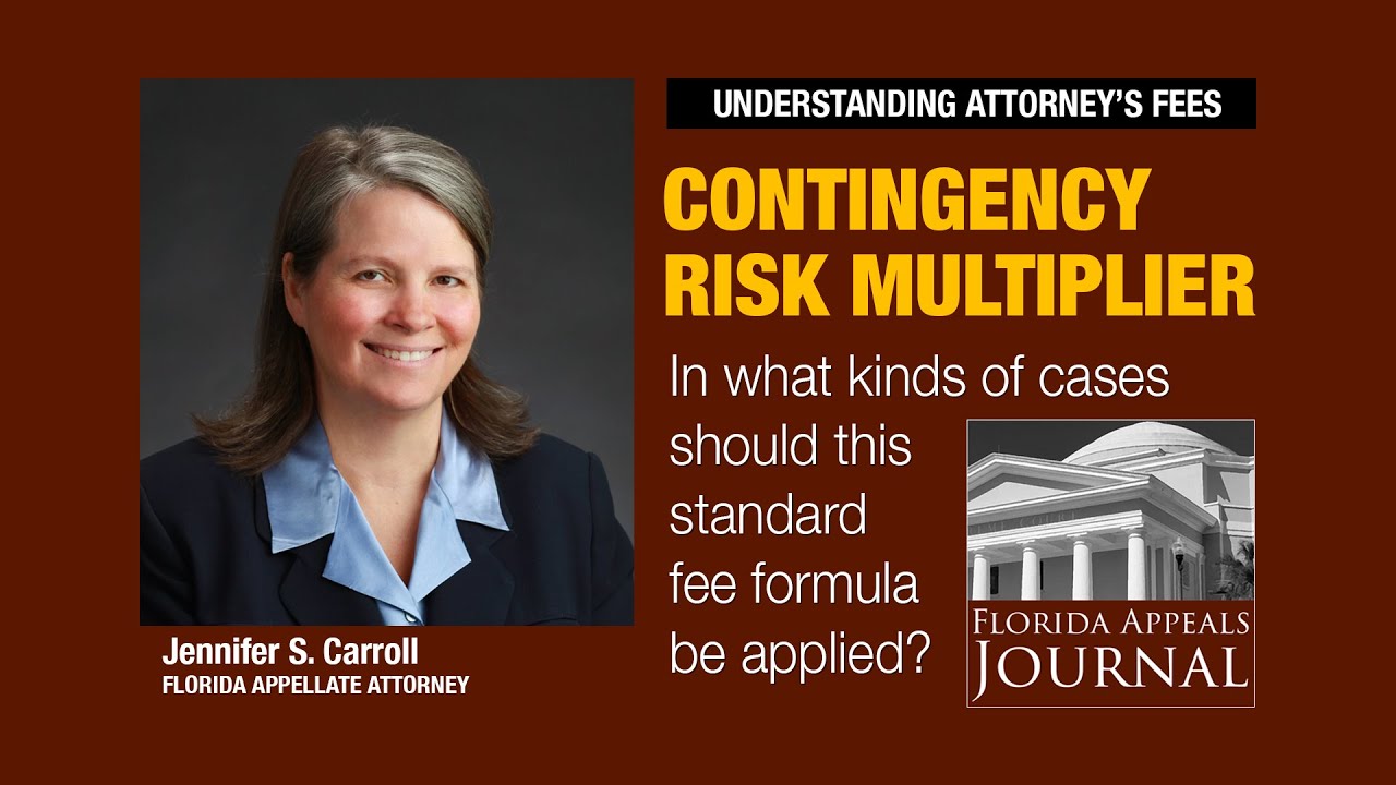 Florida Appeals Journal 27: What is a proper case for applying  a contingency risk multiplier?