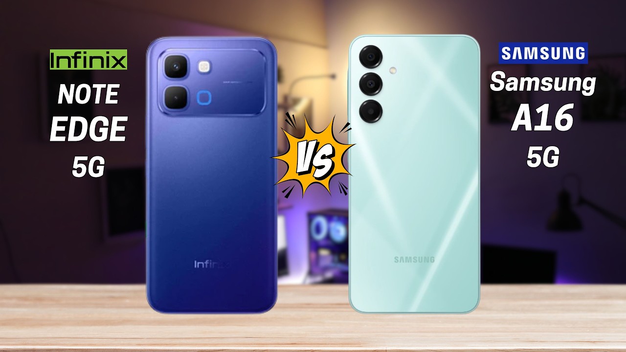 Infinix Note Edge 5G vs Samsung A16 5G | Full Comparison
