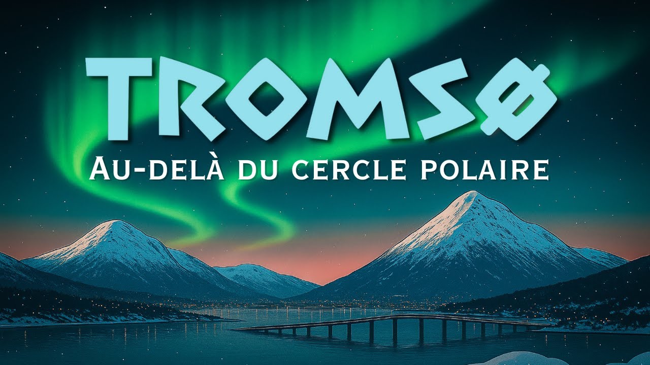 TROMSØ : Au-delà du Cercle Polaire 🇳🇴 | DOCUMENTAIRE