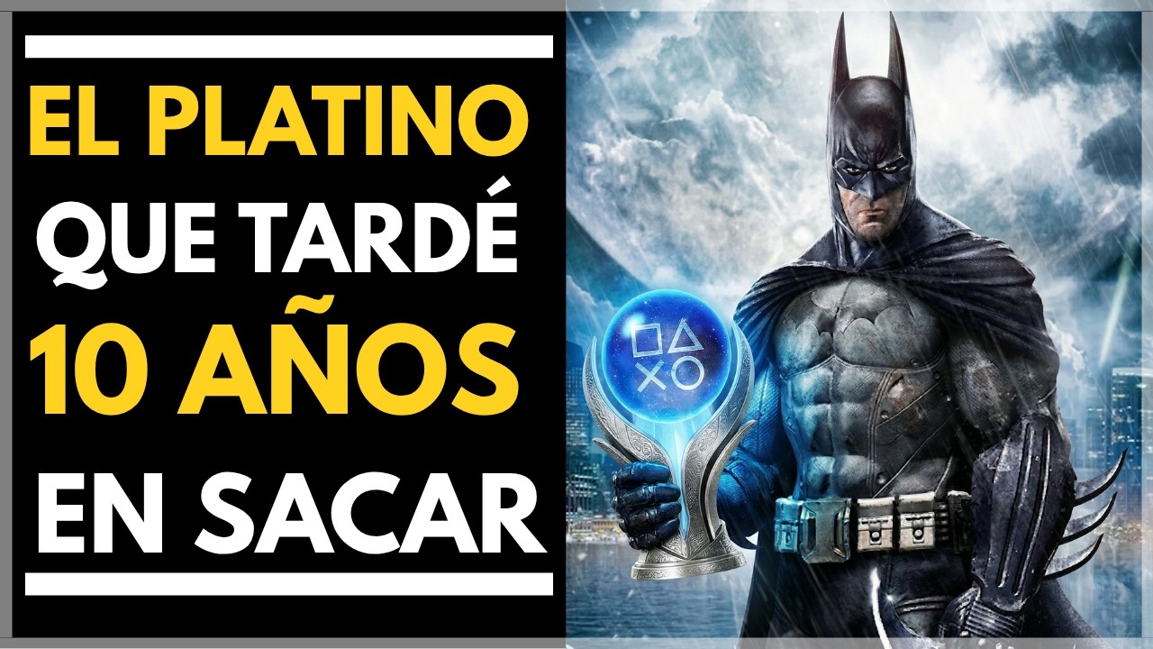 BATMAN ARKHAM ASYLUM - EL PLATINO que me persiguió por UNA DÉCADA