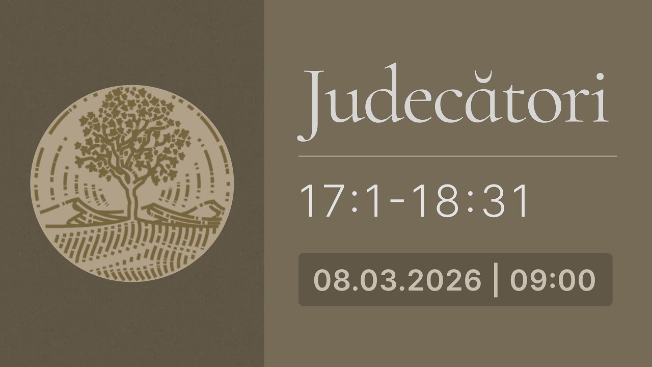 Judecatori 17:1-18:31 | Biserica Iris 08.03.2026, Programul 1