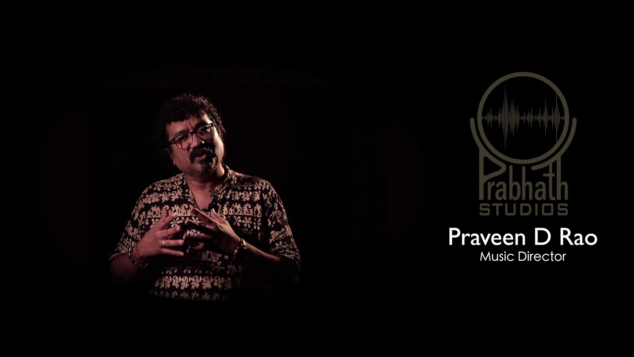 Praveen D Rao sharing his experience about Prabhath Studios