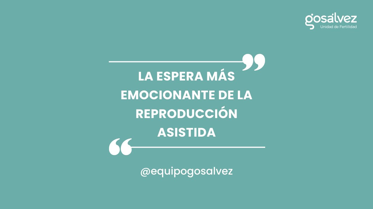 Equipo Gosálvez - La espera más emocionante de la reproducción asistida con el Dr. Antonio Gosálvez