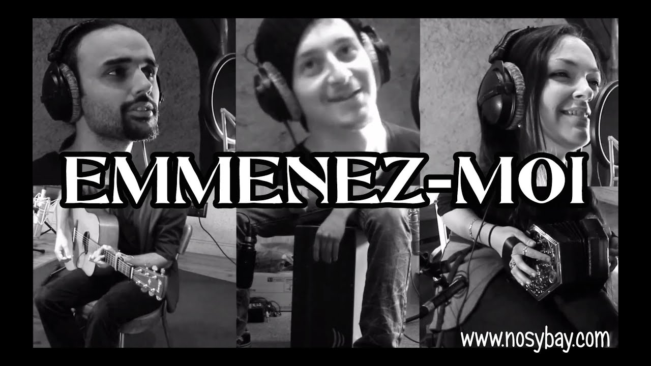 Emmenez-Moi ~ NosyBay (Reprise)