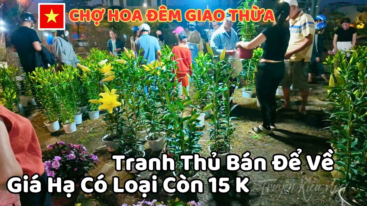 Chợ Đêm Chợ Hoa Đêm Giao Thừa , Giá Hạ Có Loại Còn 15 K Tranh Thủ Bán Để Về Cho Kịp Đón Năm Mới
