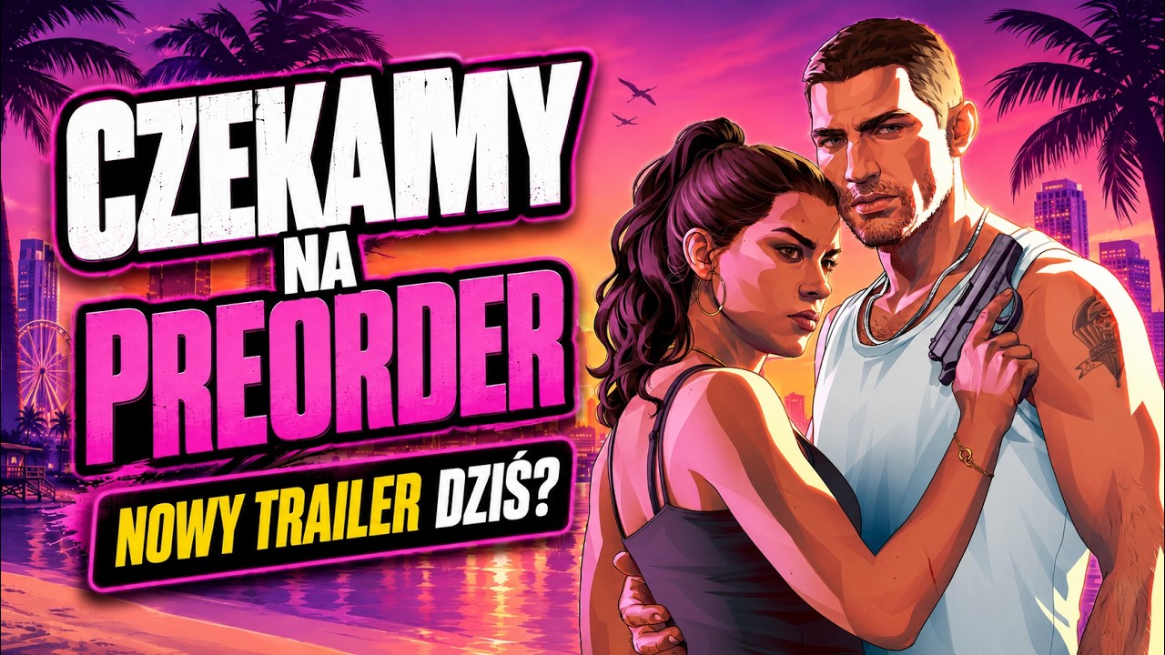 CZEKAMY NA PREORDER GTA 6! BĘDZIE NOWY TRAILER?
