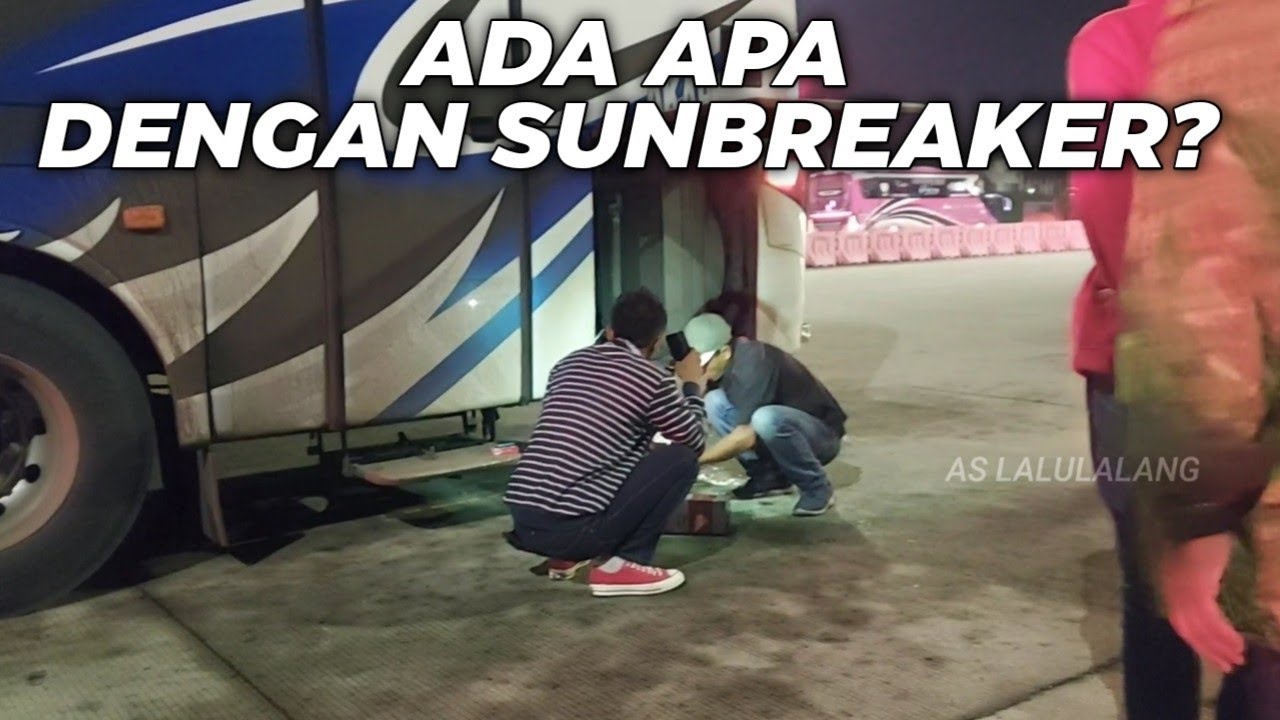 ADA APA DENGAN HM 012 SUNBREAKER? || SETELAH PERBAIKAN DI BAGIAN INI LANGSUNG SUOS, KEJAR SEMUA BUS
