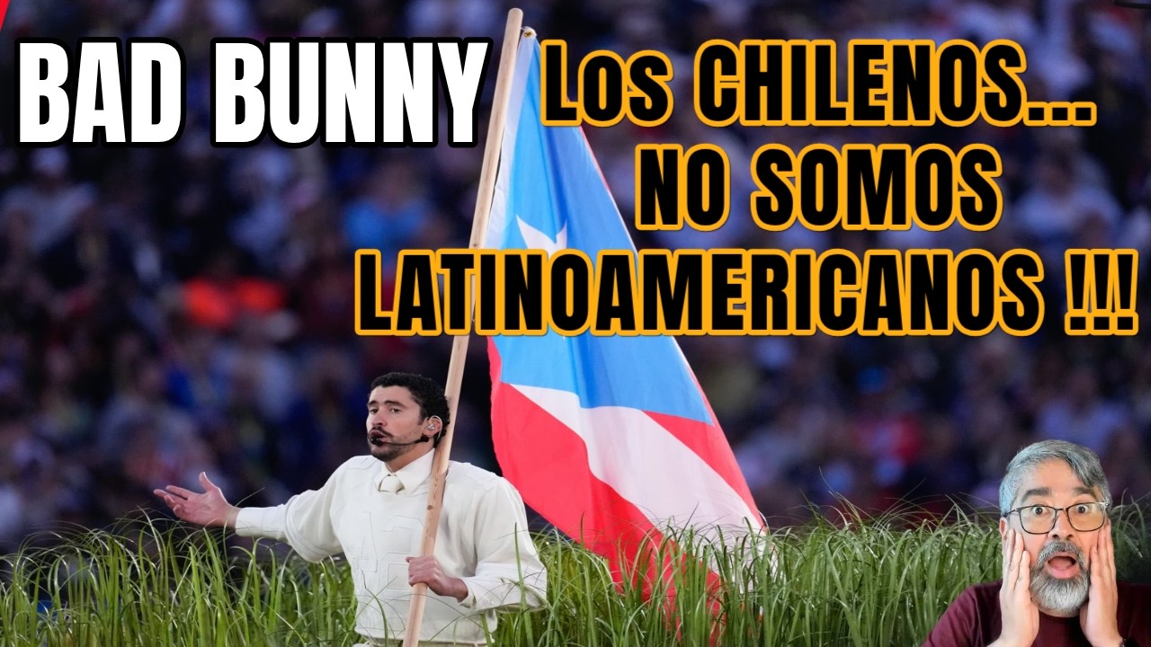 Los chilenos no somos Latinoamericanos !! BAD BUNNY Y CHILE &iquest;Por qu&eacute; nos cuesta sentirnos latinos ?