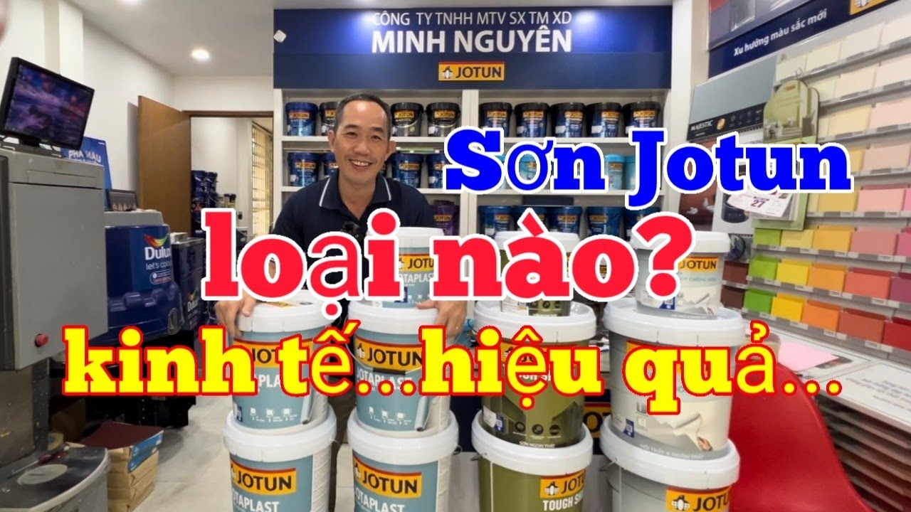 Tư vấn chọn mua sơn Jotun Chính hãng kinh tế hiệu quả nhất| Minhnguyenhouse