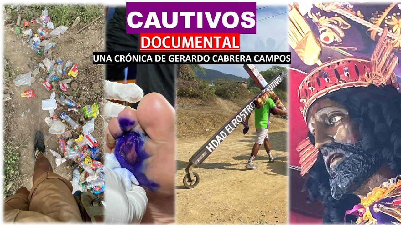 CAUTIVOS: DOCUMENTAL DE LOS PEREGRINOS DEL SE&Ntilde;OR CAUTIVO DE AYABACA